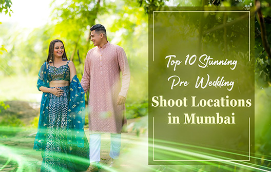 Pre-Wedding Shoot Locations in Mumbai